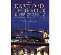 Paul Smith The Dartford-Thurrock River Crossing (Tascabile)