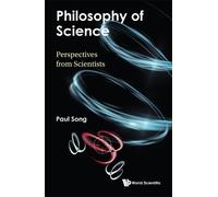 Paul Song Philosophy Of Science: Perspectives From Scientists (Copertina rigida)