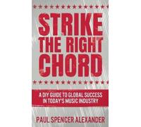 Paul Spencer Alexander Strike The Right Chord (Copertina rigida)