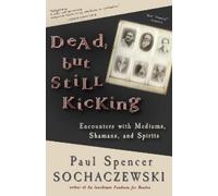 Paul Spencer Sochaczewski Dead, but Still Kicking (Tascabile)