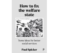 Paul Spicker How to Fix the Welfare State (Tascabile)