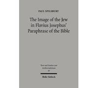 Paul Spilsbury The Image of the Jew In Flavius Josephus' Para (Copertina rigida)
