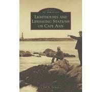 Paul St. Germain Lighthouses and Lifesaving Stations on Cape Ann (Tascabile)