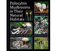 Paul Stamets Psilocybin Mushrooms in Their Natural Habitats (Copertina rigida)