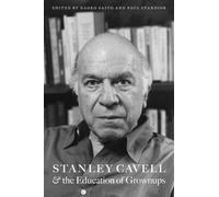 Paul Standish Stanley Cavell and the Education of Grownups (Tascabile)