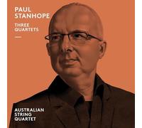 Paul Stanhope - Paul Stanhope: Three Quartets