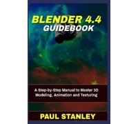 Paul Stanley BLENDER 4.4 Guidebook (Tascabile)