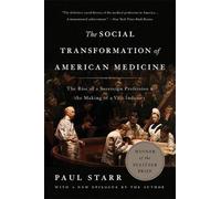 Paul Starr The Social Transformation of American Medicine (Revised E (Tascabile)