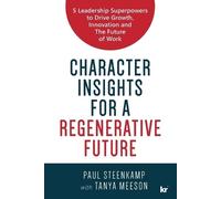 Paul Steenkamp Tanya Mees Character Insights for a Regenerative Futu (Tascabile)