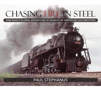 Paul Stephanus Chasing Fire in Steel (Copertina rigida)