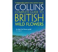 British Wild Flowers: A photographic guide to every common species (Collins
