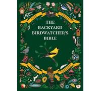 Paul Sterry The Backyard Birdwatcher's Bible (Copertina rigida)