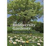 Paul Sterry The Biodiversity Gardener (Copertina rigida) Wild Nature Press