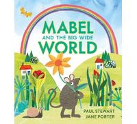 Paul Stewart Mabel and the Big Wide World (Copertina rigida)