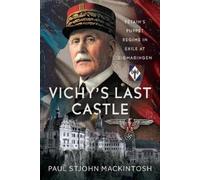 Paul StJohn Mackintosh Vichy's Last Castle (Copertina rigida)