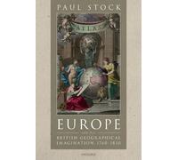 Paul Stock Europe and the British Geographical Imagination, 1 (Copertina rigida)