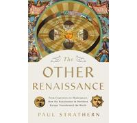 Paul Strathern Strathern, Paul The Other Renaissance (Copertina rigida)
