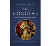 Paul Strathern The Borgias (Copertina rigida) Italian Histories