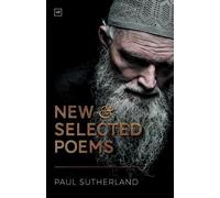 Paul Sutherland New and Selected Poems (Tascabile)