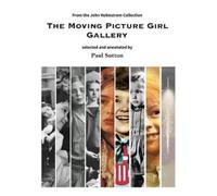 Paul Sutton The Moving Picture Girl Gallery (Copertina rigida)
