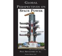 Paul Szymanski Global Perspectives on Space Power (Copertina rigida) Space Power