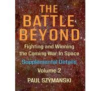 Paul Szymanski The Battle Beyond-Fighting and Winning the Coming War (Tascabile)