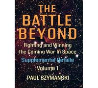 Paul Szymanski The Battle Beyond-Fighting and Winning the Coming War (Tascabile)