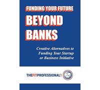 Paul T Ayres Funding Your Future Beyond Banks (Copertina rigida)