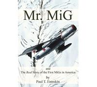 Paul T Entrekin Mr. MiG (Copertina rigida)