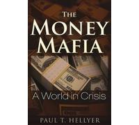 Paul T. Hellyer The Money Mafia (Tascabile)