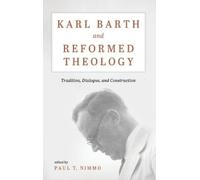 Paul T Nimmo Karl Barth and Reformed Theology (Copertina rigida)