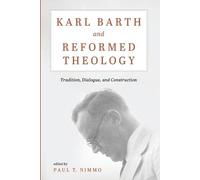 Paul T Nimmo Karl Barth and Reformed Theology (Tascabile)