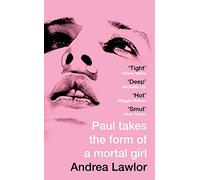 Paul Takes the Form of A Mortal Girl