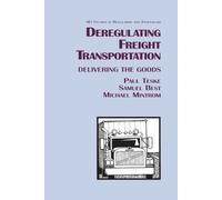 Paul Teske Samuel Best Michael Mint Deregulating Freight Transportat (Tascabile)
