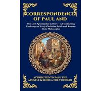 Paul the Apostle Lucius Annaeus Sene Correspondence of Paul and Sene (Tascabile)