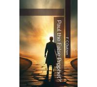 Paul the False Prophet?'