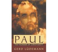 Paul: The Founder of Christianity
