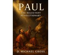 Paul: The Reluctant Revolutionary