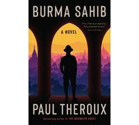 Paul Theroux Burma Sahib (Copertina rigida)