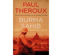 Paul Theroux Burma Sahib (Copertina rigida)