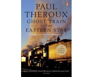 Paul Theroux Ghost Train to the Eastern Star (Tascabile)