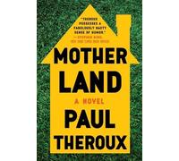Paul Theroux Mother Land (Tascabile)