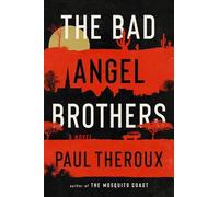 Paul Theroux The Bad Angel Brothers (Copertina rigida)