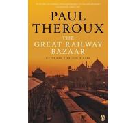 The Great Railway Bazaar: By Train Through Asia [Lingua Inglese]