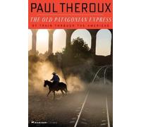 Paul Theroux The Old Patagonian Express (Tascabile)