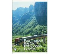 Paul Theroux The Old Patagonian Express (Tascabile) Penguin Modern Classics