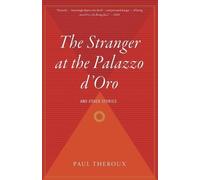 Paul Theroux The Stranger at the Palazzo D'Oro (Tascabile)