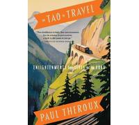 Paul Theroux The Tao of Travel (Tascabile)