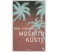 Paul Theroux Werner Waldhoff Moskito-Küste: Roman (Tascabile)