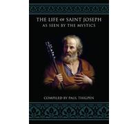 Paul Thigpen The Life of Saint Joseph as Seen by the Mystics (Tascabile)